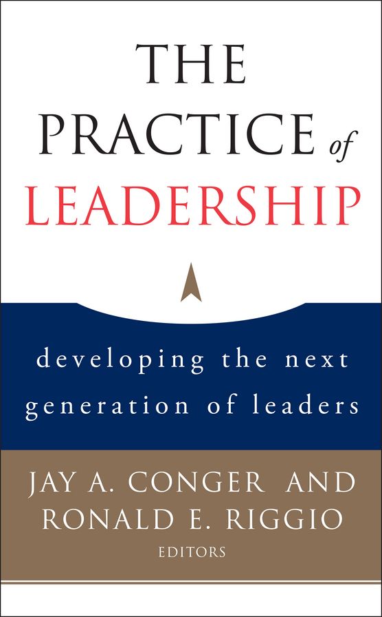 The Practice of Leadership: Developing the Next Generation of Leaders