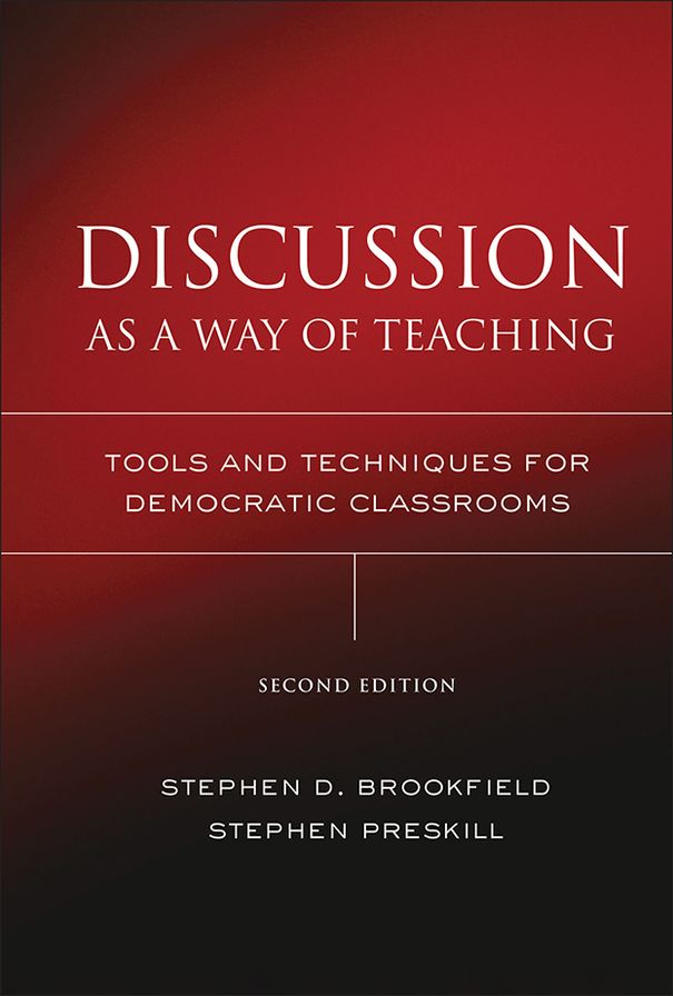 Discussion as a Way of Teaching: Tools and Techniques for Democratic Classrooms