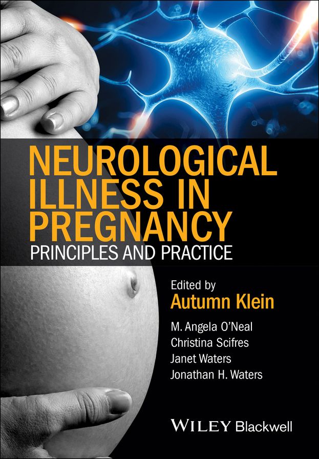 Neurological Illness in Pregnancy: Principles and Practice