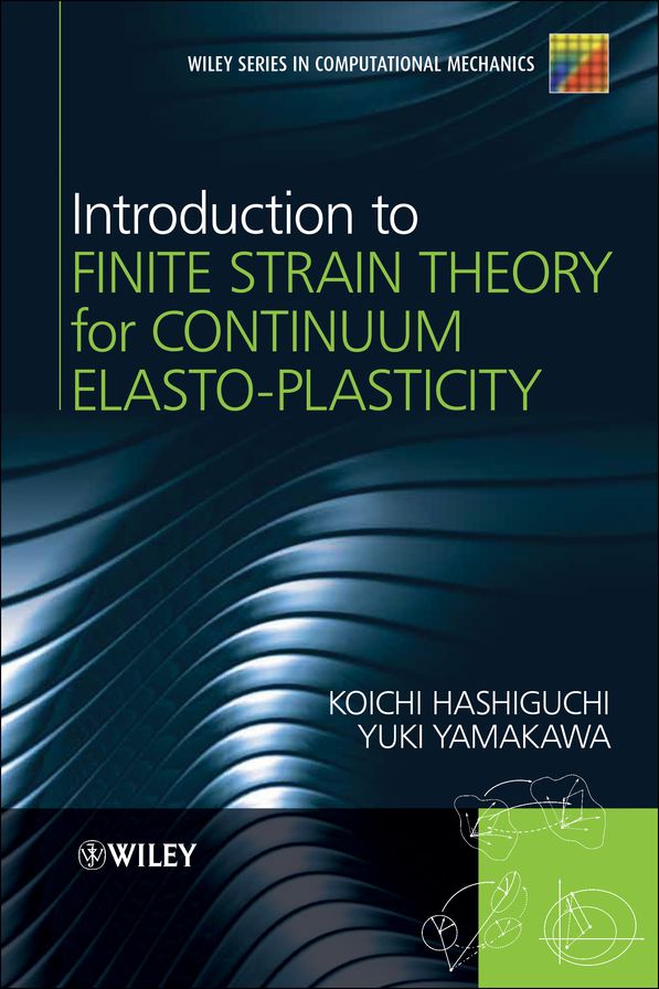 Introduction to Finite Strain Theory for Continuum Elasto-Plasticity