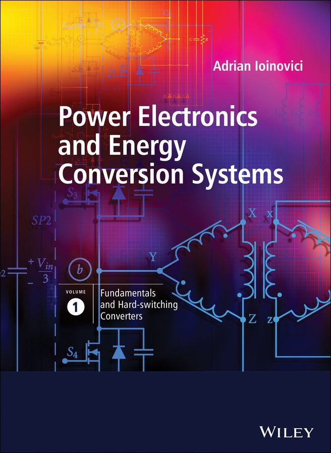 Power Electronics and Energy Conversion Systems, Fundamentals and Hard-switching Converters