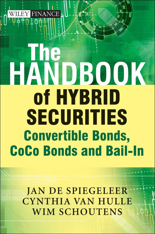 The Handbook of Hybrid Securities: Convertible Bonds, CoCo Bonds and Bail-In