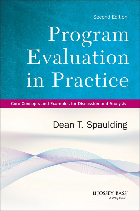 Program Evaluation in Practice: Core Concepts and Examples for Discussion and Analysis