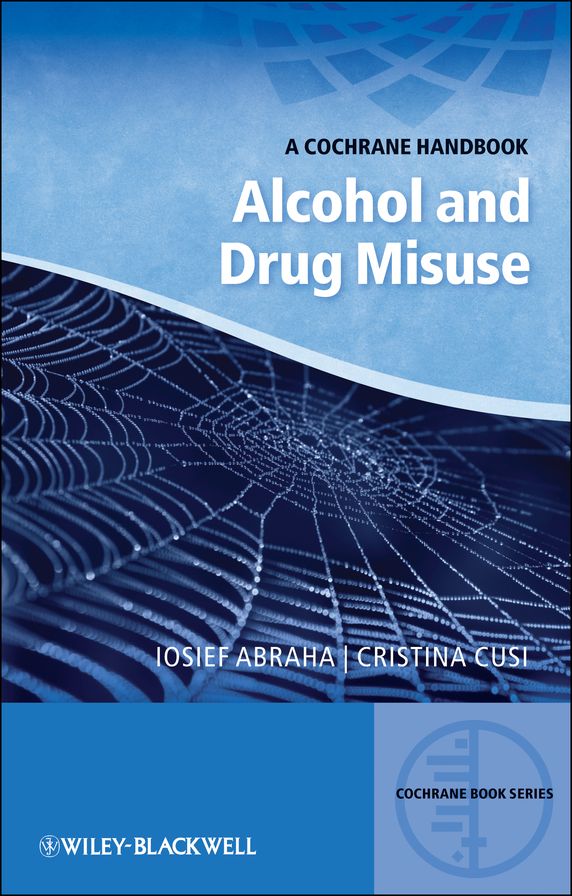 Alcohol and Drug Misuse: A Cochrane Handbook