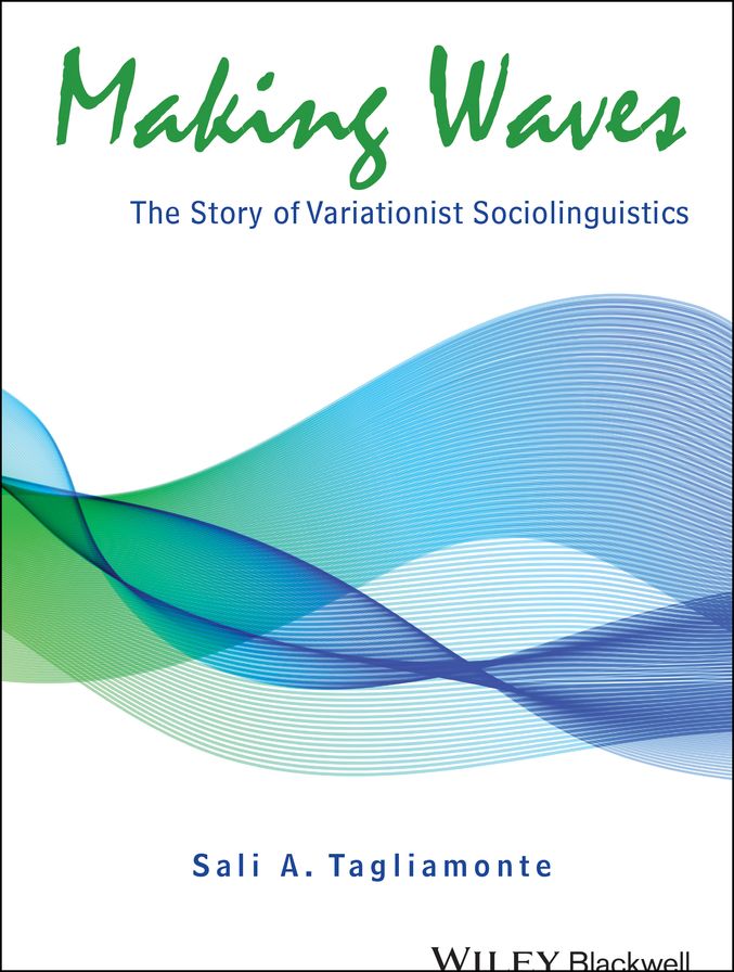 Making Waves: The Story of Variationist Sociolinguistics