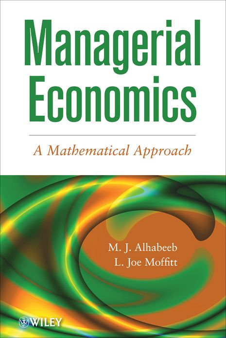 Managerial Economics: A Mathematical Approach