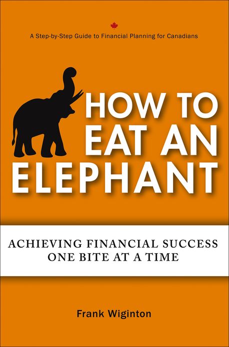 How to Eat an Elephant: Achieving Financial Success One Bite at a Time