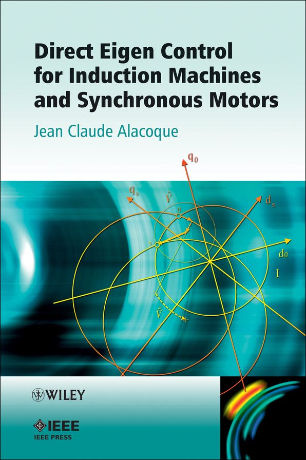 Direct Eigen Control for Induction Machines and Synchronous Motors