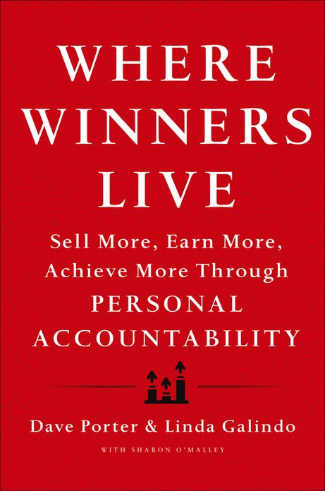 Where Winners Live: Sell More, Earn More, Achieve More Through Personal Accountability