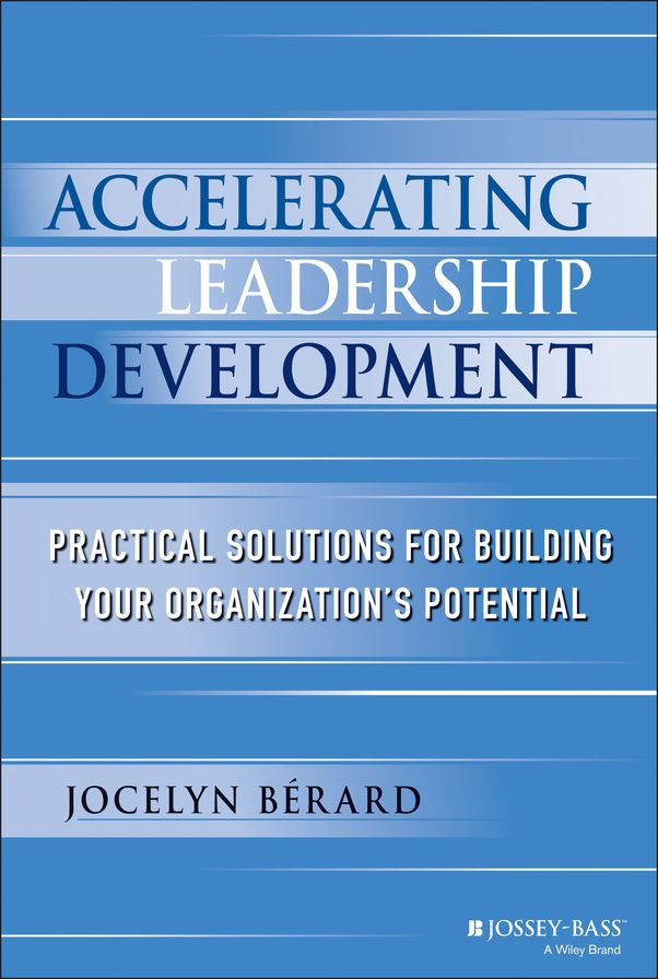 Accelerating Leadership Development: Practical Solutions for Building Your Organization's Potential