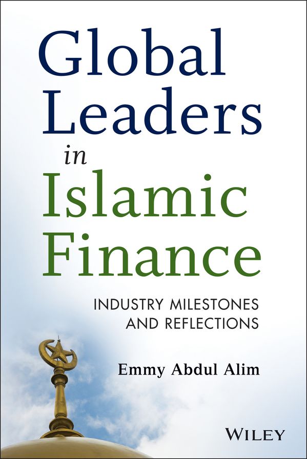 Global Leaders in Islamic Finance: Industry Milestones and Reflections