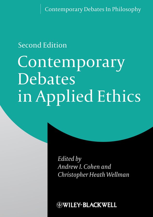 Contemporary Debates in Applied Ethics, 2nd Edition