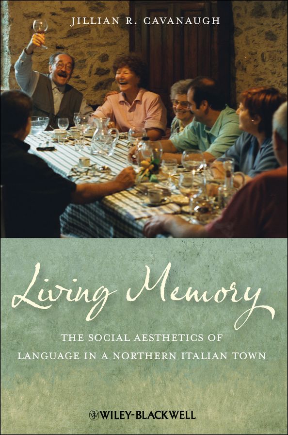 Living Memory: The Social Aesthetics of Language in a Northern Italian Town