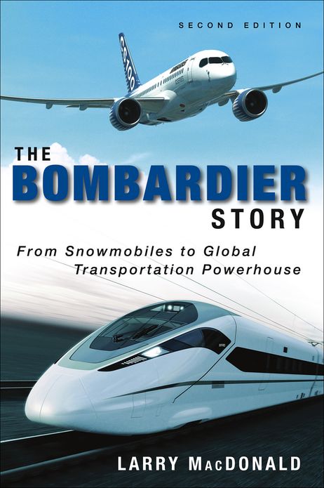 The Bombardier Story: From Snowmobiles to Global Transportation Powerhouse