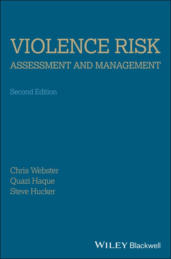 Violence Risk - Assessment and Management: Advances Through Structured Professional Judgement and Sequential Redirections