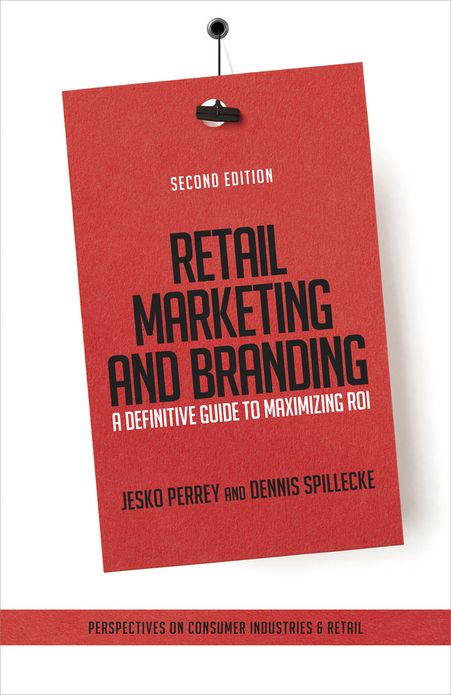 Retail Marketing and Branding: A Definitive Guide to Maximizing ROI