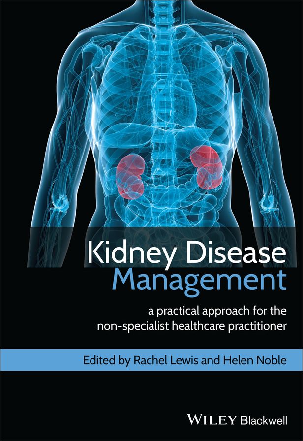 Kidney Disease Management: A Practical Approach for the Non-Specialist Healthcare Practitioner