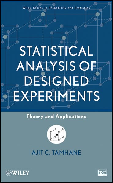 Statistical Analysis of Designed Experiments: Theory and Applications