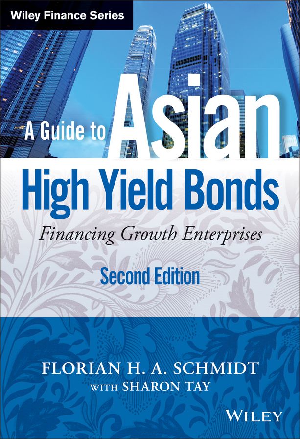 A Guide to Asian High Yield Bonds: Financing Growth Enterprises, + Website