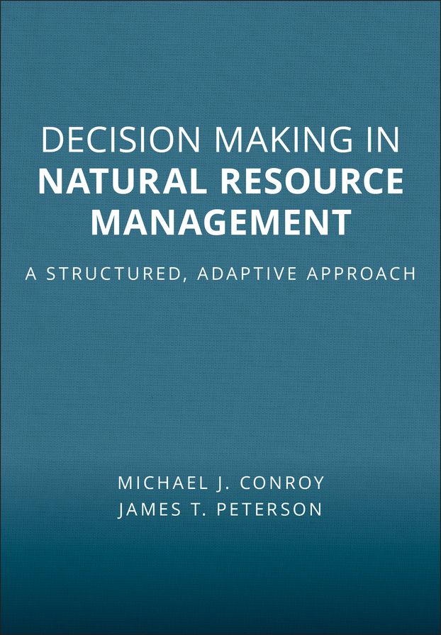 Decision Making in Natural Resource Management: A Structured, Adaptive Approach