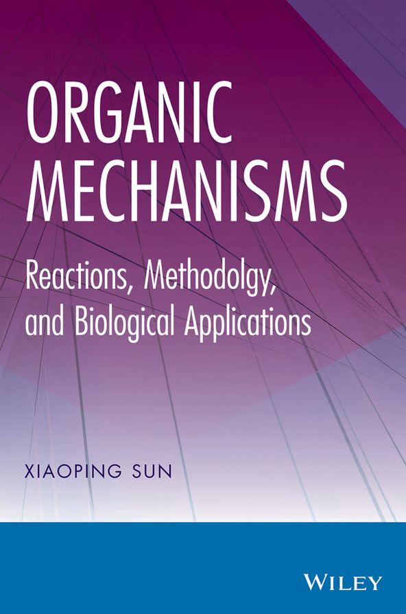Organic Mechanisms: Reactions, Methodology, and Biological Applications