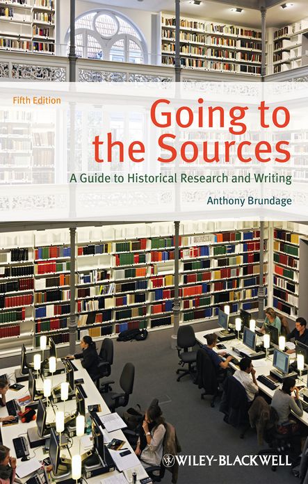 Going to the Sources: A Guide to Historical Research and Writing