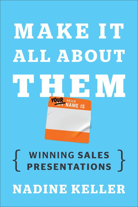 Make It All About Them: Winning Sales Presentations