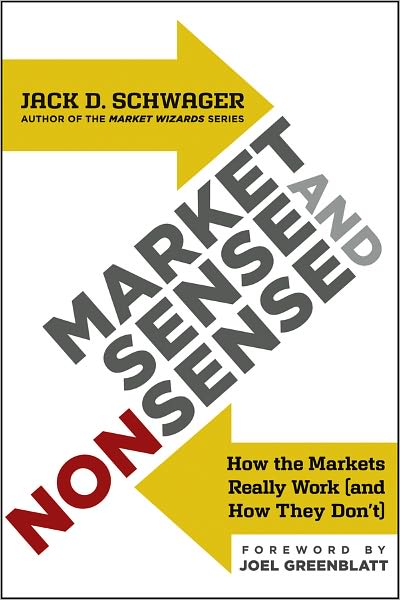 Market Sense and Nonsense: How the Markets Really Work (and How They Don't)