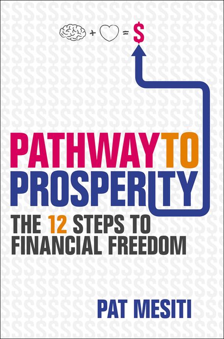 Pathway to Prosperity: The 12 Steps to Financial Freedom