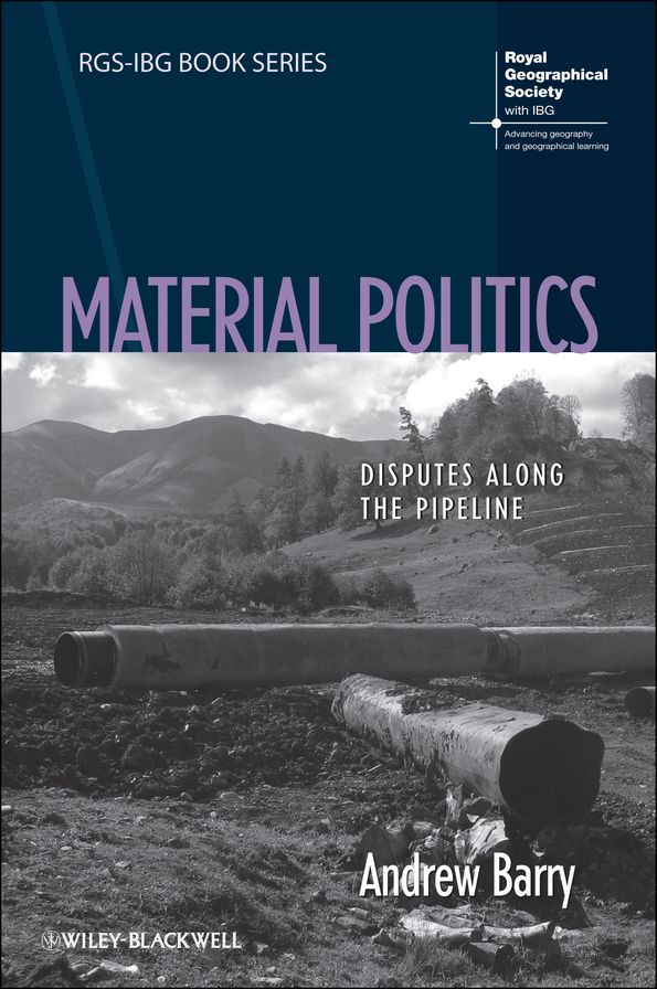 Material Politics: Disputes Along the Pipeline