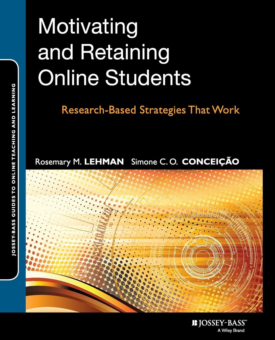 Retaining and Motivating Online Students: Research-Based Strategies and Interventions that Work