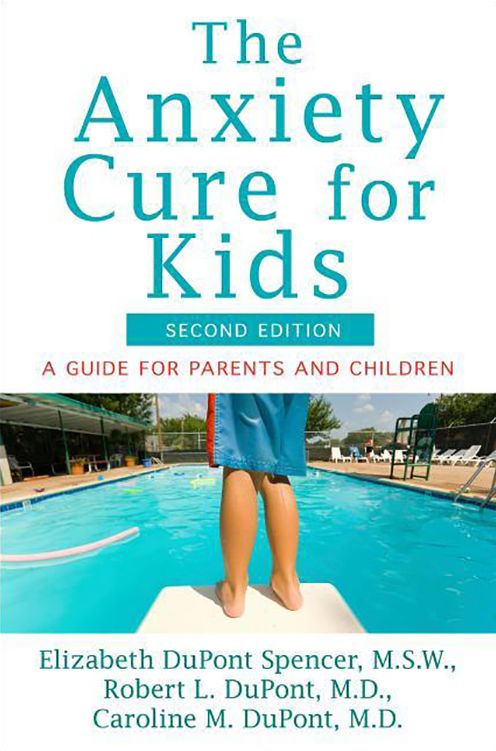 The Anxiety Cure for Kids: A Guide for Parents and Children (Second Edition)