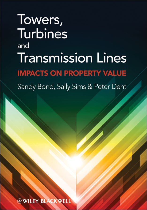Towers, Turbines and Transmission Lines: Impacts On Property Value