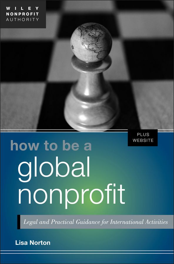 How to Be a Global Nonprofit: Legal and Practical Guidance for International Activities