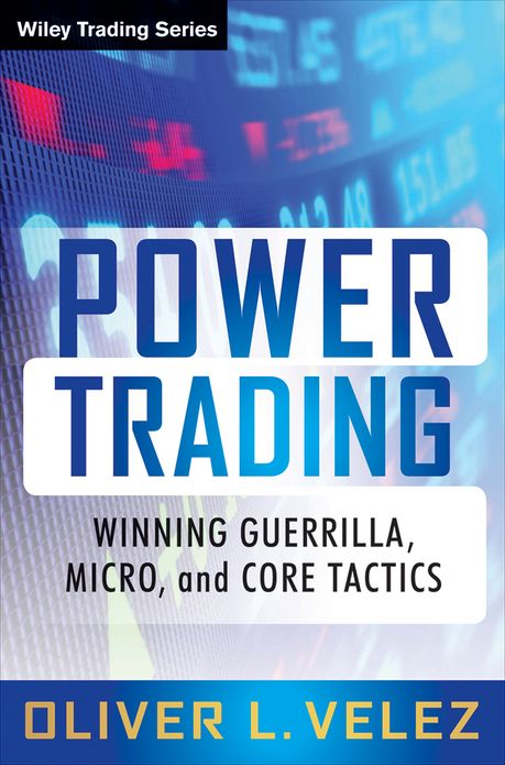 Power Trading: Winning Guerrilla, Micro, and Core Tactics