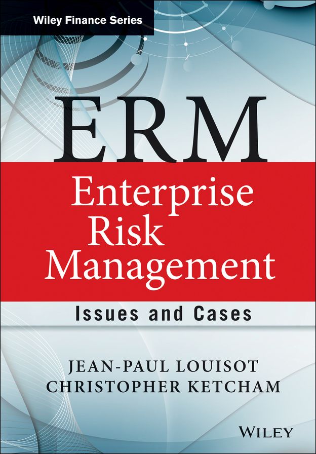 ERM - Enterprise Risk Management: Issues and Cases