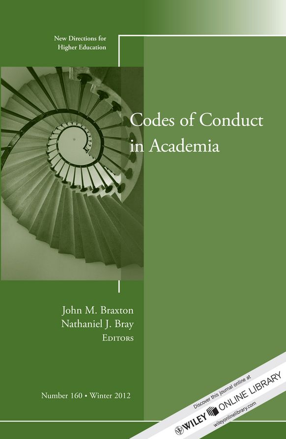 Codes of Conduct in Academia: New Directions for Higher Education, Number 160
