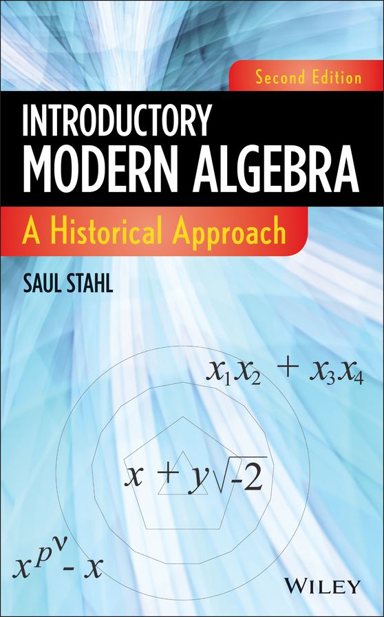 Introductory Modern Algebra: A Historical Approach, 2nd Edition