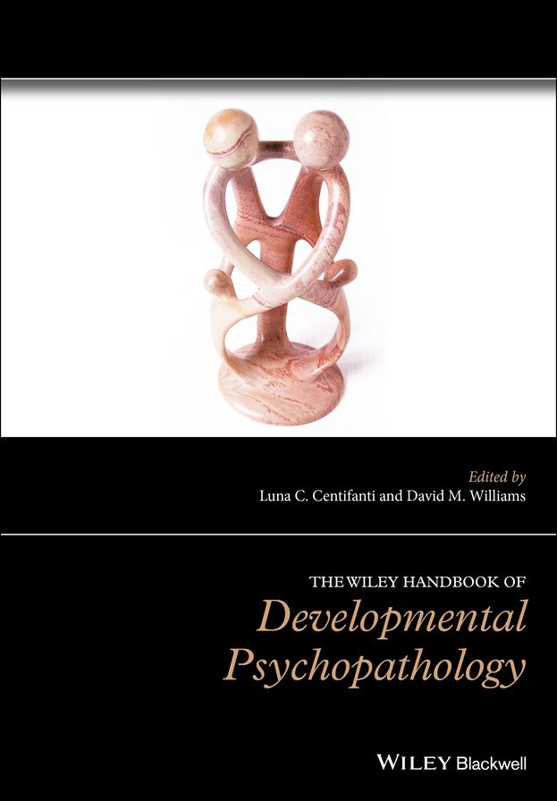 The Wiley Handbook of Developmental Psychopathology