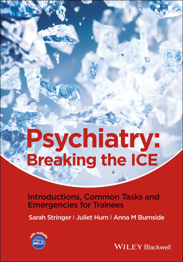 Psychiatry: Breaking the ICE Introductions, Common Tasks, Emergencies for Trainees