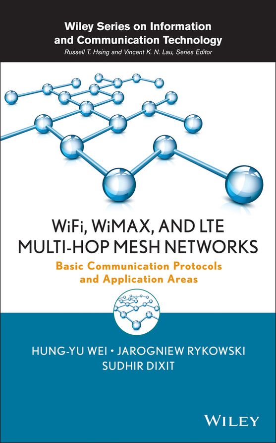 WiFi, WiMAX, and LTE Multi-hop Mesh Networks: Basic Communication Protocols and Application Areas