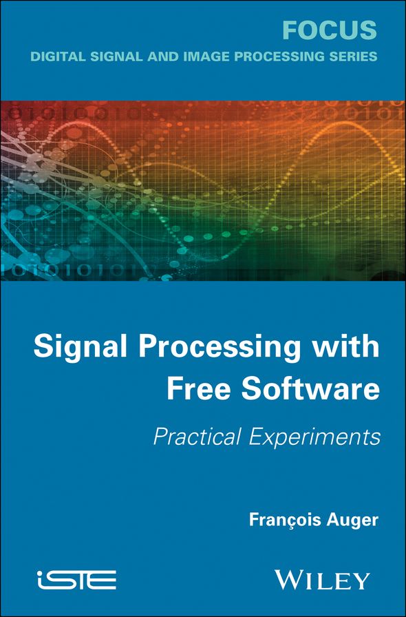 Signal Processing with Free Software: Practical Experiments