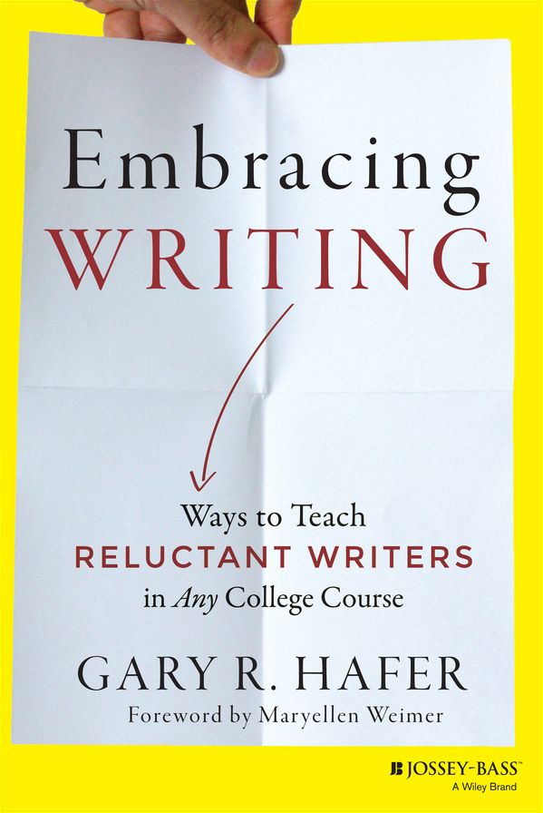 Embracing Writing: Ways to Teach Reluctant Writers in Any College Course