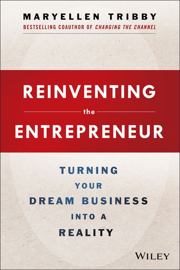 Reinventing the Entrepreneur: Turning Your Dream Business into a Reality
