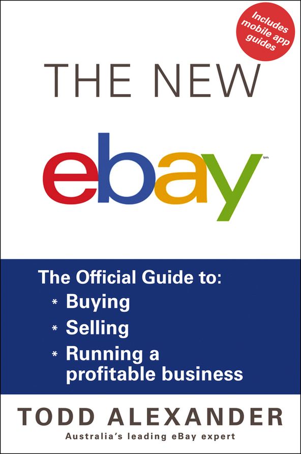 The New ebay: The Official Guide to Buying, Selling, Running a Profitable Business