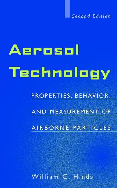 Aerosol Technology: Properties, Behavior, and Measurement of Airborne Particles