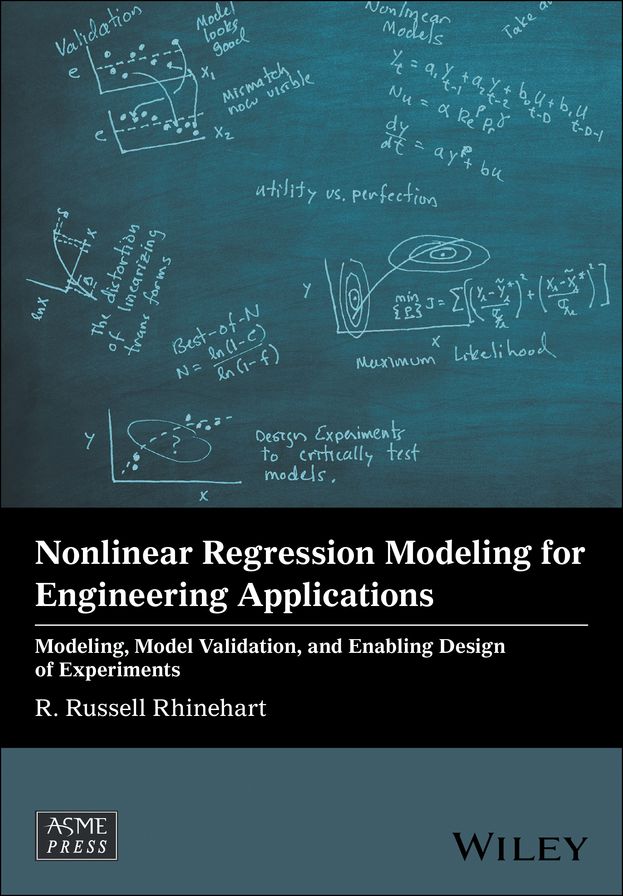 Nonlinear Regression Modeling for Engineering Applications: Modeling, Model Validation, and Enabling Design of Experiments