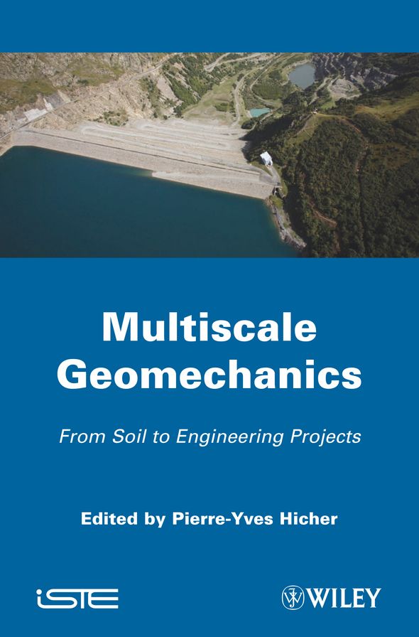 Multiscales Geomechanics: From Soil to Engineering Projects