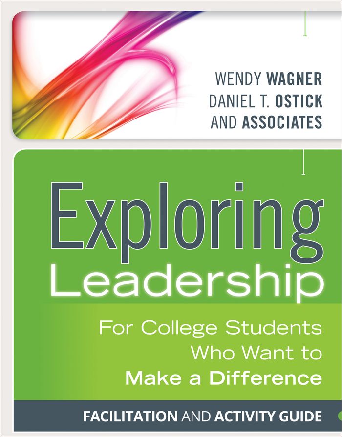 Exploring Leadership: For College Students Who Want to Make a Difference