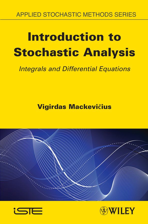 Introduction to Stochastic Analysis: Integrals and Differential Equations